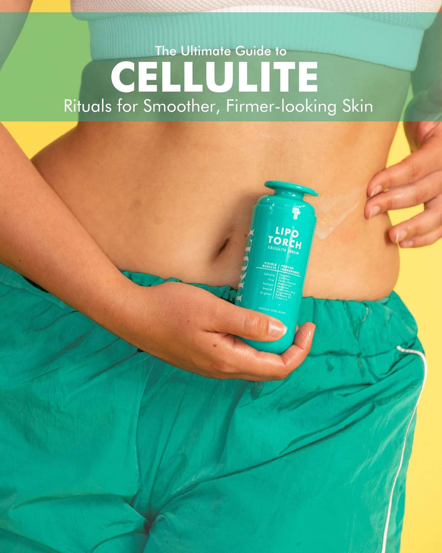 A person in teal workout clothes applies Truly Beauty’s Lipo Torch Cellulite Serum. Above, text reads: The Ultimate Guide to Cellulite: Rituals for Smoother, Firmer-looking Skin (Lipo Torch Cellulite Serum E-Book).