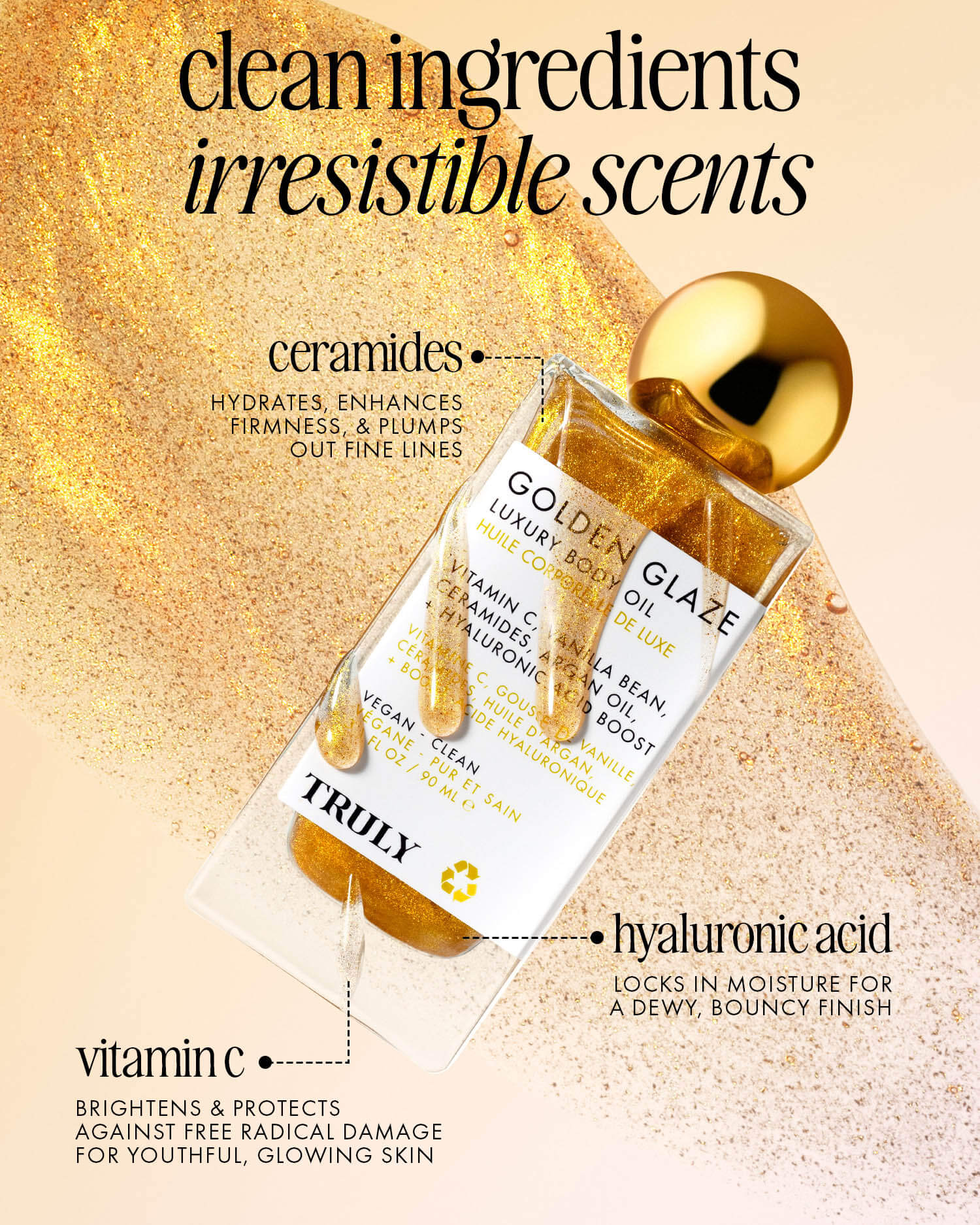 A shimmering golden bottle of Truly Beauty’s Golden Glaze Luxury Body Oil highlights hydrating ceramides, hyaluronic acid, and vitamin C. Clean ingredients and irresistible scents are emphasized on the label.